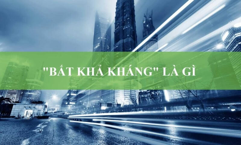 bat-kha-khang-la-gi